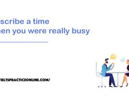 Describe a time when you were really busy