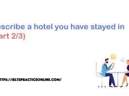 Describe a hotel you have stayed in (Part 2/3)