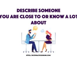 Describe someone you are close to or know a lot about
