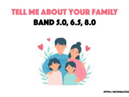 Tell me about your family | Band 5.0, 6.5, 8.0