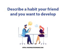 Describe a habit your friend and you want to develop