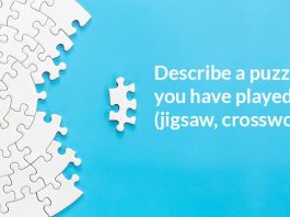 Describe a puzzle you have played (jigsaw, crossword, etc)