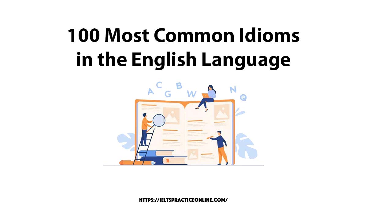 100 Most Common Idioms in the English Language
