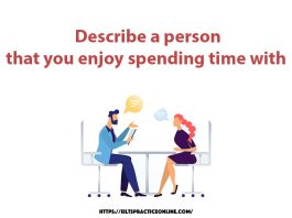  Describe a person that you enjoy spending time with