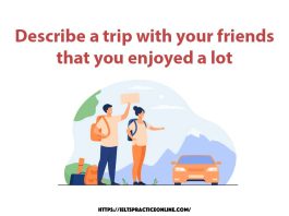Describe a trip with your friends that you enjoyed a lot