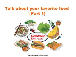 Talk about your favorite food (Part 1)
