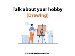 Talk about your hobby – (Drawing)