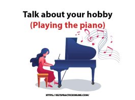 Talk about your hobby (Playing the piano)