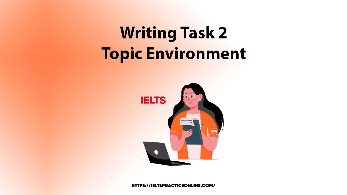 Writing Task 2 Topic Environment
