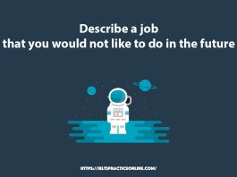 Describe a job that you would not like to do in the future